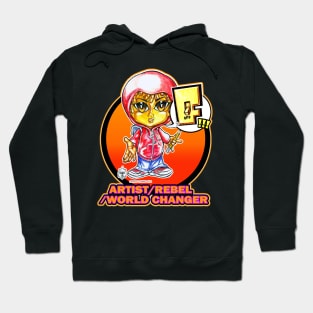 ARTIST - REBEL - WORLD CHANGER Hoodie